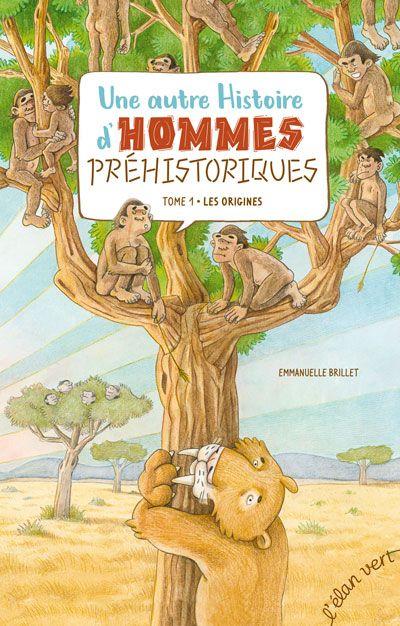 Une Autre Histoire d’Hommes Préhistoriques - Tome 1 • Les Origines