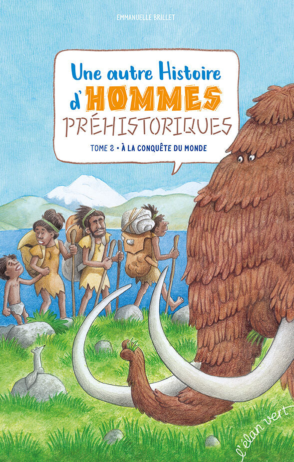 Une autre Histoire d'hommes préhistoriques • Tome 2 • À la conquête du monde