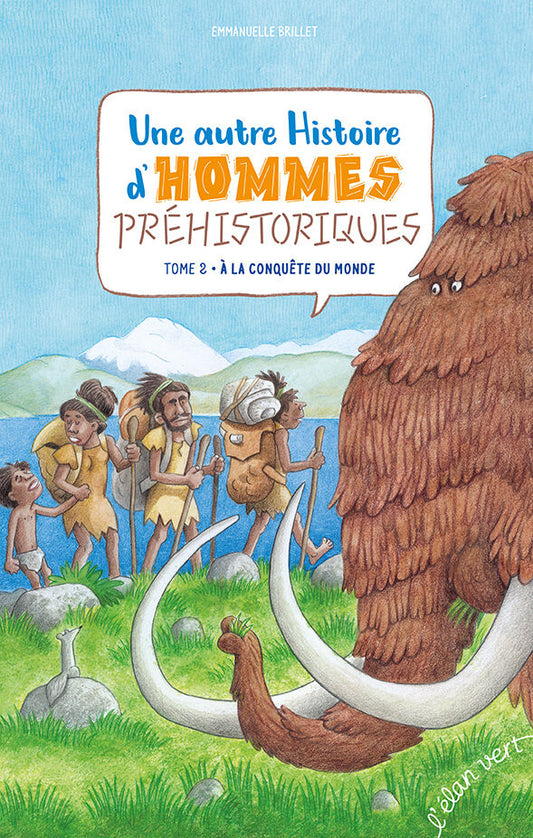 Une autre Histoire d'hommes préhistoriques • Tome 2 • À la conquête du monde