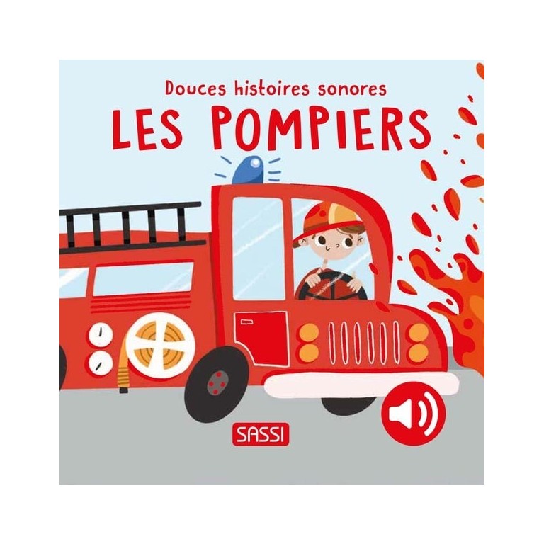 Livre sonore - Douces histoires sonores. Les pompiers
