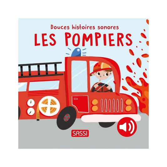 Livre sonore - Douces histoires sonores. Les pompiers