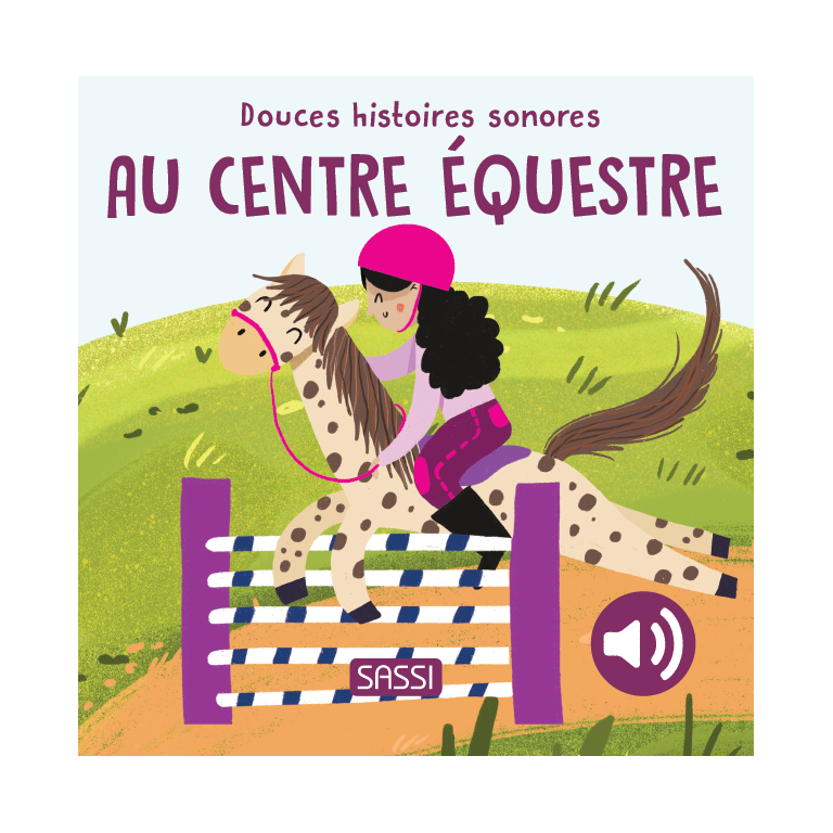 Livre sonore - Douces histoires sonores. Au centre équestre
